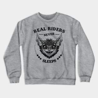 Real Riders Never Sleeps Crewneck Sweatshirt